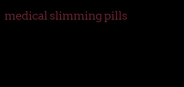 medical slimming pills