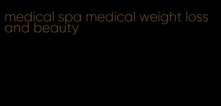 medical spa medical weight loss and beauty