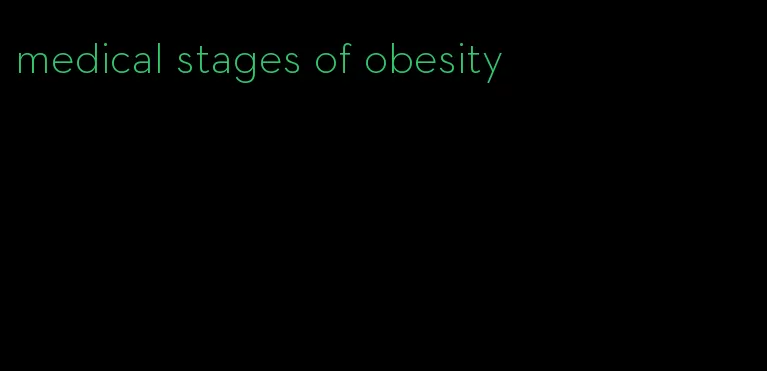 medical stages of obesity