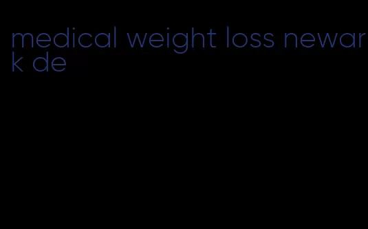 medical weight loss newark de