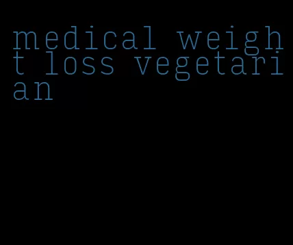 medical weight loss vegetarian