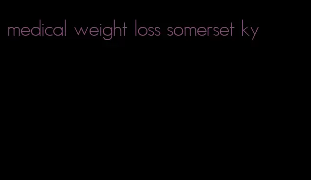 medical weight loss somerset ky