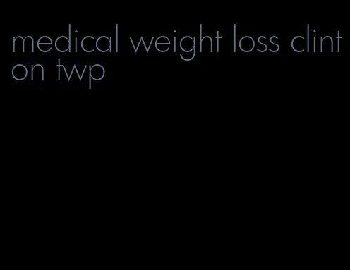 medical weight loss clinton twp