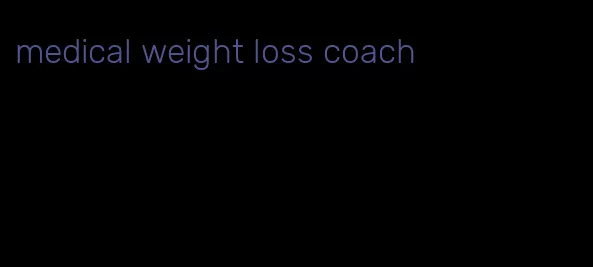 medical weight loss coach