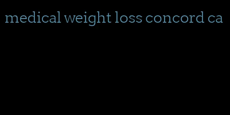 medical weight loss concord ca