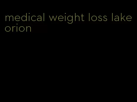 medical weight loss lake orion