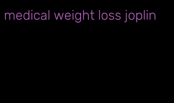 medical weight loss joplin