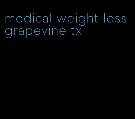 medical weight loss grapevine tx