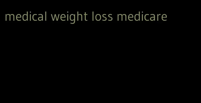 medical weight loss medicare