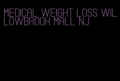 medical weight loss willowbrook mall nj