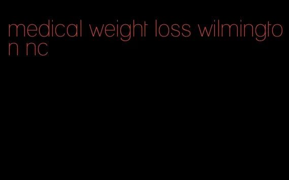 medical weight loss wilmington nc