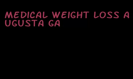 medical weight loss augusta ga