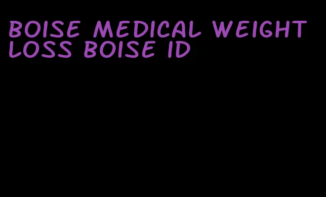 boise medical weight loss boise id