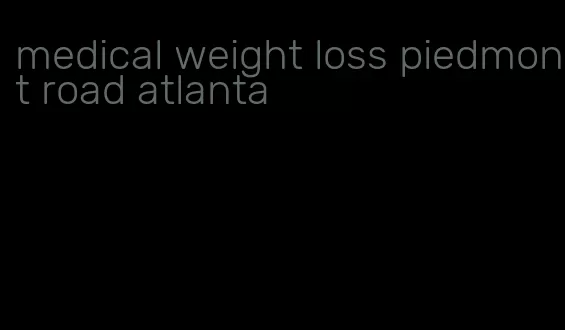 medical weight loss piedmont road atlanta