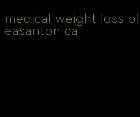 medical weight loss pleasanton ca