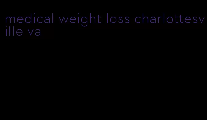 medical weight loss charlottesville va