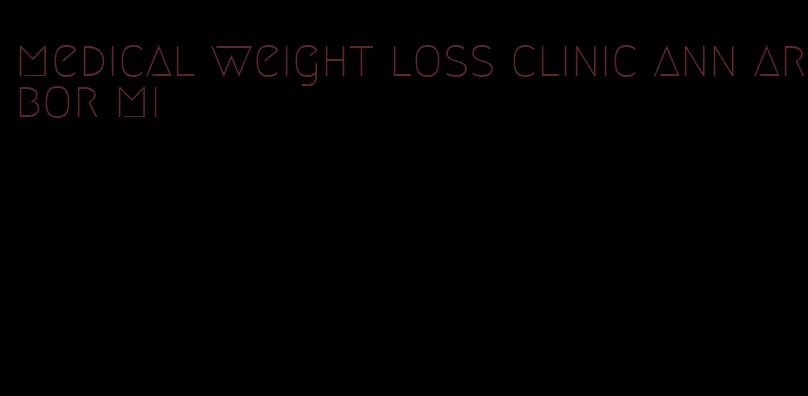 medical weight loss clinic ann arbor mi