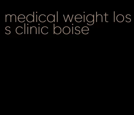 medical weight loss clinic boise