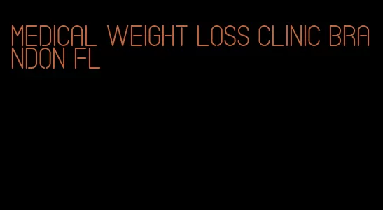 medical weight loss clinic brandon fl