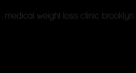 medical weight loss clinic brooklyn