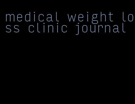 medical weight loss clinic journal