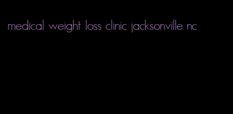 medical weight loss clinic jacksonville nc