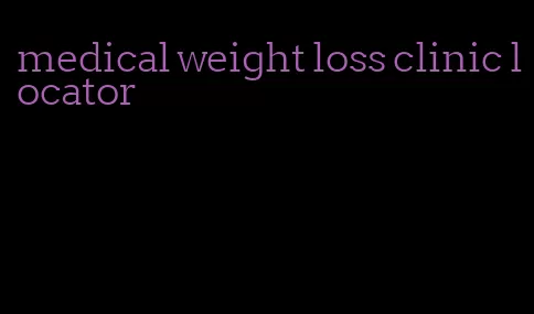 medical weight loss clinic locator