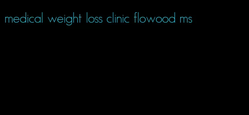 medical weight loss clinic flowood ms