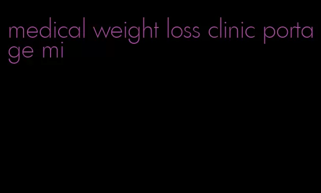 medical weight loss clinic portage mi