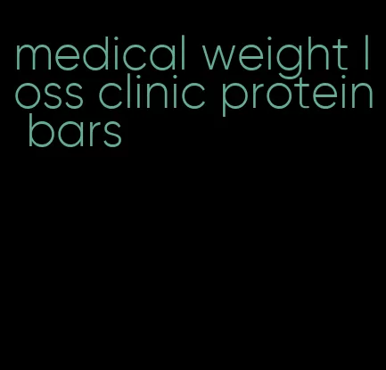 medical weight loss clinic protein bars