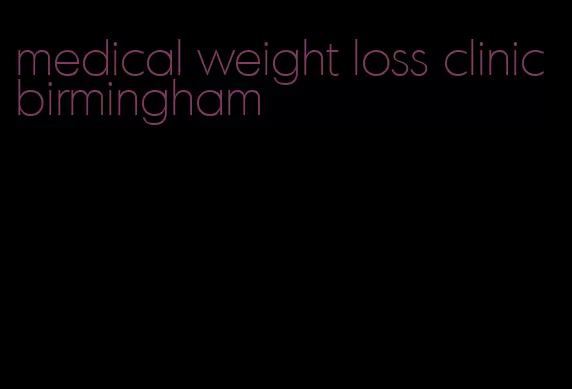 medical weight loss clinic birmingham