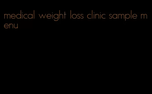 medical weight loss clinic sample menu