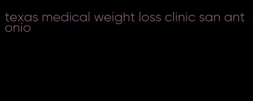 texas medical weight loss clinic san antonio