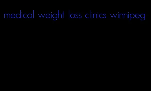 medical weight loss clinics winnipeg