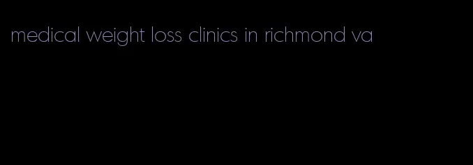 medical weight loss clinics in richmond va