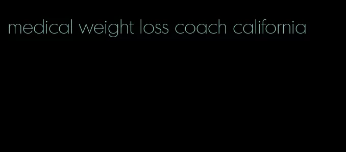 medical weight loss coach california