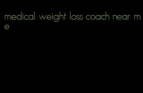 medical weight loss coach near me