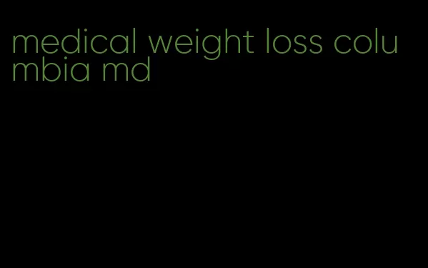 medical weight loss columbia md