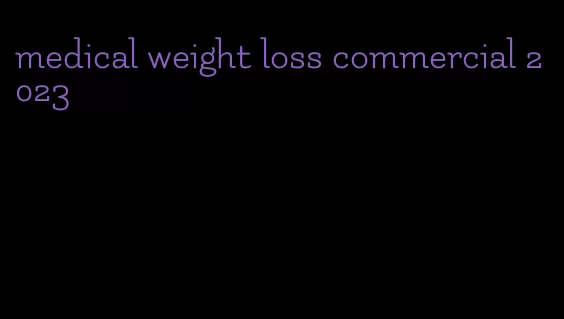 medical weight loss commercial 2023