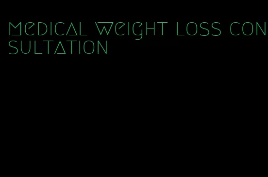 medical weight loss consultation