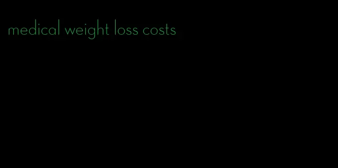 medical weight loss costs