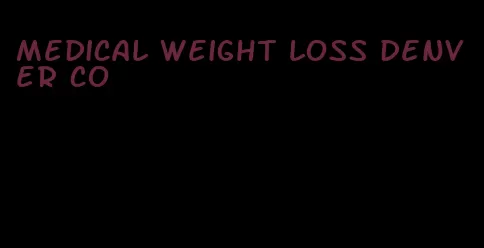 medical weight loss denver co