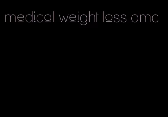 medical weight loss dmc