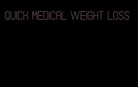 quick medical weight loss