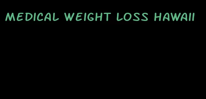 medical weight loss hawaii