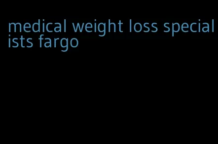 medical weight loss specialists fargo