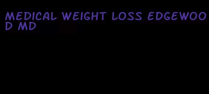 medical weight loss edgewood md