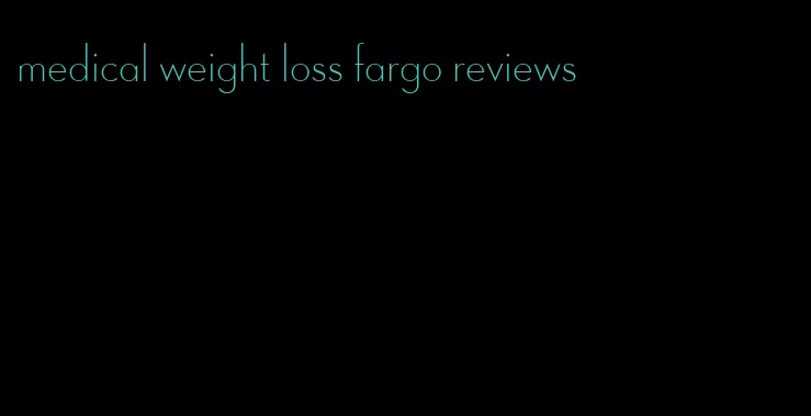 medical weight loss fargo reviews