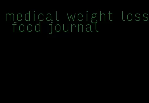 medical weight loss food journal