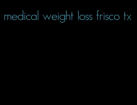 medical weight loss frisco tx